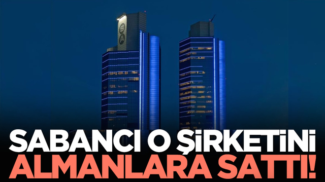 Sabancı o şirketini Almanlara sattı!