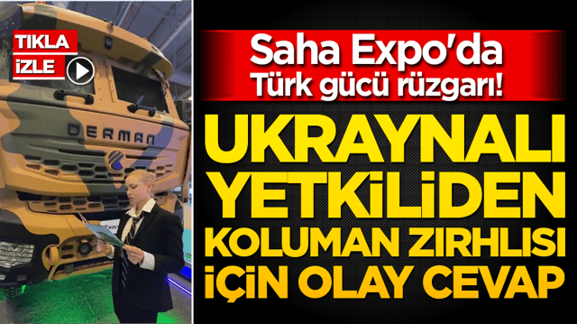 Saha Expo'da T&uuml;rk g&uuml;c&uuml; r&uuml;zg&acirc;rı! Ukraynalı kadından Koluman zırhlısı i&ccedil;in olay s&ouml;zler