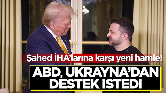 Şahed İHA&rsquo;larına karşı yeni hamle! ABD, Ukrayna&rsquo;dan destek istedi