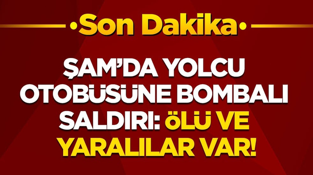 Şam&rsquo;da yolcu otob&uuml;s&uuml;ne bombalı saldırı: &Ouml;l&uuml; ve yaralılar var!