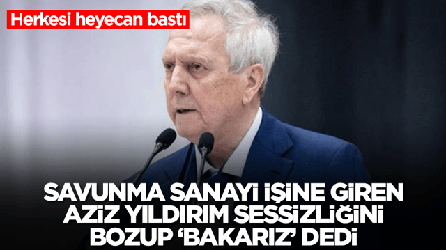 Savunma sanayi işine giren Aziz Yıldırım sessizliğini bozup 'bakarız' dedi: Herkesi heyecan bastı