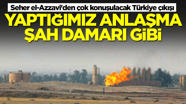 Seher el-Azzavi'den &ccedil;ok konuşulacak T&uuml;rkiye &ccedil;ıkışı: Yaptığımız anlaşma şah damarı niteliğinde