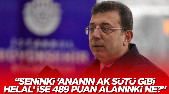'Seninki &ldquo;Ananın ak s&uuml;t&uuml; gibi helal&rdquo; ise, 489 puan alanınki ne?'