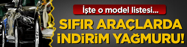 Sıfır otomobillerde indirim yağmuru! İşte o liste...