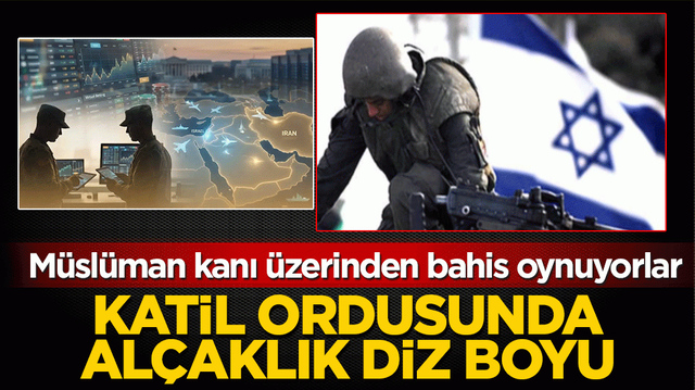Siyonist canilerin kanlı kumarı! Katil ordusunda al&ccedil;aklık diz boyu: M&uuml;sl&uuml;man kanı &uuml;zerinden bahis oynuyorlar