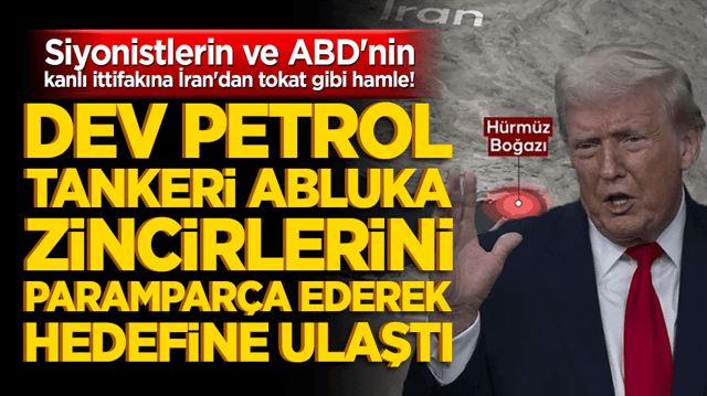 Siyonistlerin ve ABD'nin kanlı ittifakına İran'dan tokat gibi hamle! Dev petrol tankeri abluka zincirlerini parampar&ccedil;a ederek hedefine ulaştı!