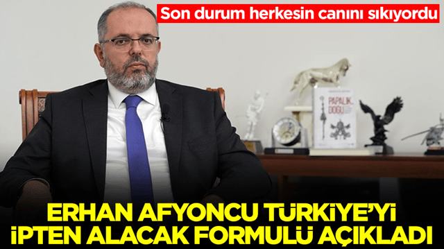 Son durum herkesin canını sıkıyordu: Prof. Dr. Erhan Afyoncu T&uuml;rkiye'yi ipten alacak formul&uuml; a&ccedil;ıkladı