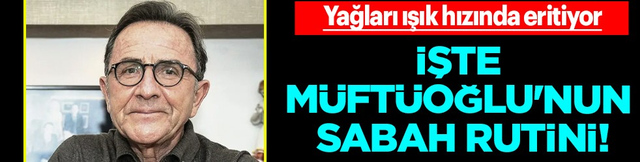 Su ile limonlu su arasında mıyız? Osman M&uuml;ft&uuml;oğlu'nun sabah rutini: Yağları ışık hızında eritiyor