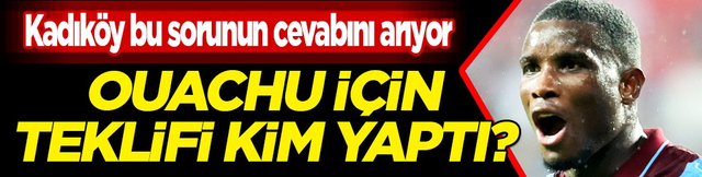 S&uuml;rpriz olacak mı? Ouachu i&ccedil;in teklifi kim yaptı? Aziz Yıldırım mı? Hakan Safi mi?