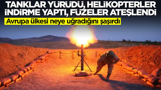 Tanklar y&uuml;r&uuml;d&uuml;, helikopterler indirme yaptı, f&uuml;zeler ateşlendi: Avrupa &uuml;lkesi neye uğradığını şaşırdı