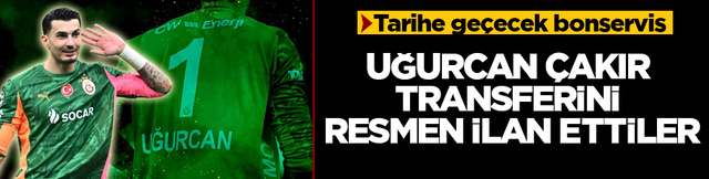 Tarihe ge&ccedil;ecek bonservis! Uğurcan &Ccedil;akır transferini resmen ilan ettiler