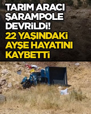 Tarım aracı şarampole devrildi! 22 yaşındaki Ayşe hayatını kaybetti
