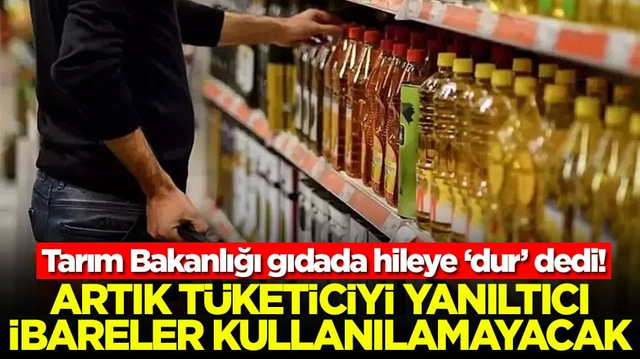 Tarım Bakanlığı gıdada hileye &lsquo;dur&rsquo; dedi! Artık t&uuml;keticiyi yanıltıcı ibareler kullanılamayacak