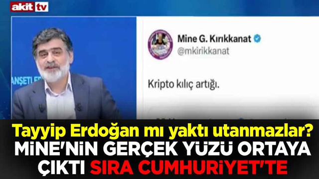 Tayyip Erdoğan mı yaktı utanmazlar? Mine'nin ger&ccedil;ek y&uuml;z&uuml; ortaya &ccedil;ıktı sıra Cumhuriyet'te