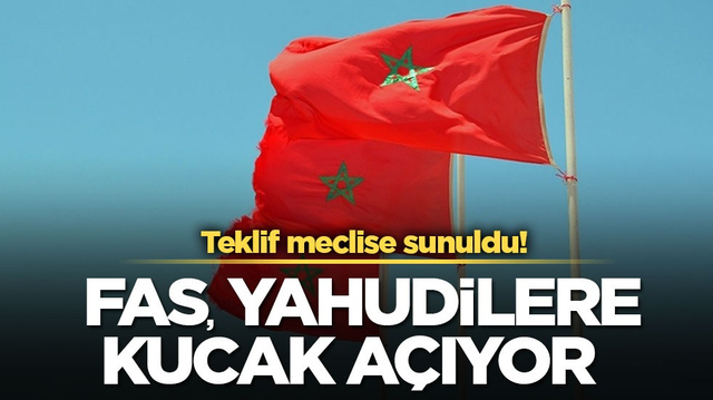 Teklif meclise sunuldu! Fas, Yahudilere kucak a&ccedil;ıyor