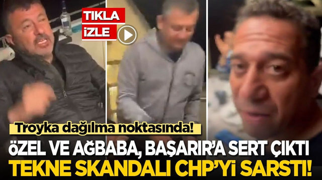 Tekne skandalı CHP'yi sarstı: &Ouml;zel ve Ağbaba, Başarır&rsquo;a sert &ccedil;ıktı! Troyka dağılma noktasında...