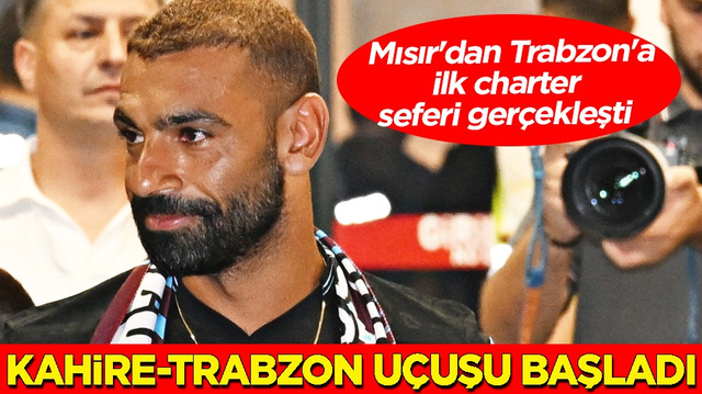 Trabzonspor KAP a&ccedil;ıklamasını yaptı ve esas bomba patladı! Salah transferinin ardından Kahire-Trabzon u&ccedil;uşları başladı