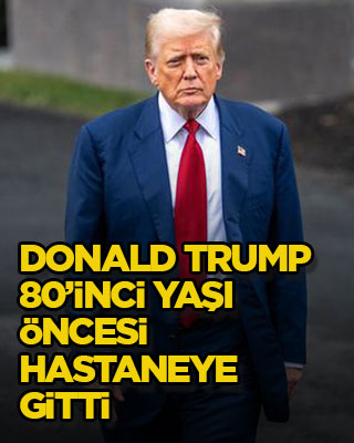 Trump, 80’inci yaşı öncesi hastaneye gitti