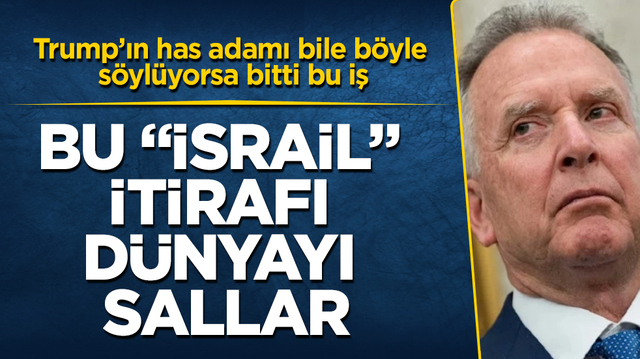 Trump&rsquo;ın has adamı bile b&ouml;yle s&ouml;yl&uuml;yorsa bitti bu iş! Bu &ldquo;İsrail&rdquo; itirafı d&uuml;nyayı sallar