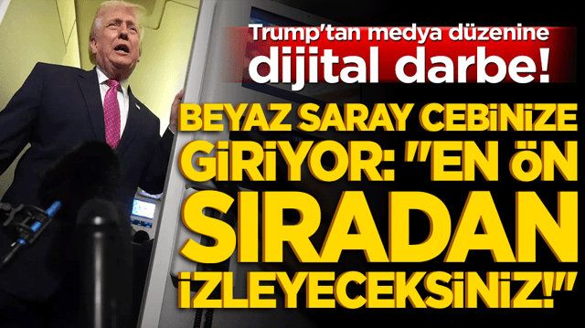 Trump'tan medya d&uuml;zenine dijital darbe! Beyaz Saray cebinize giriyor: "En &ouml;n sıradan izleyeceksiniz!"