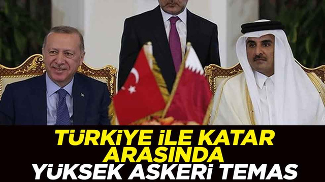 T&uuml;rkiye ile Katar arasında y&uuml;ksek askeri temas