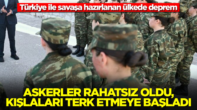 T&uuml;rkiye ile savaşa hazırlanan &uuml;lkede deprem: Askerler rahatsız oldu, kışlaları terk etmeye başladı