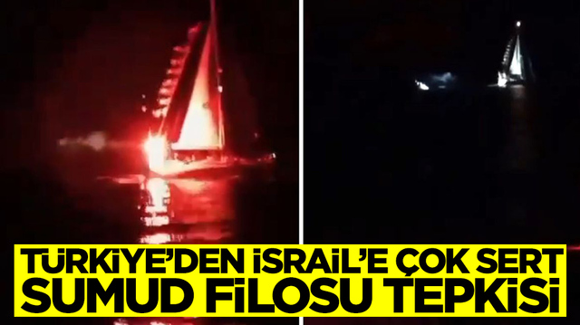 T&uuml;rkiye'den İsrail'e &ccedil;ok sert tepki