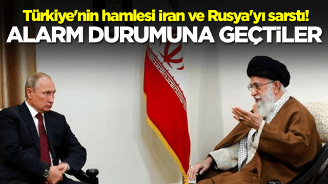 T&uuml;rkiye'nin hamlesi İran ve Rusya'yı sarstı! Alarm durumuna ge&ccedil;tiler
