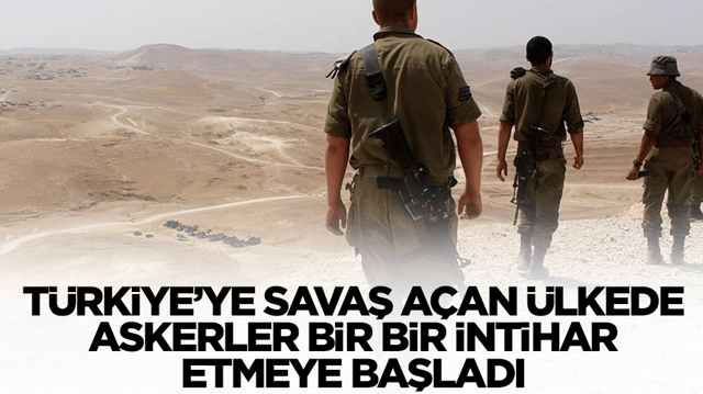 T&uuml;rkiye'ye savaş a&ccedil;an &uuml;lkede askerler bir bir intihar etmeye başladı