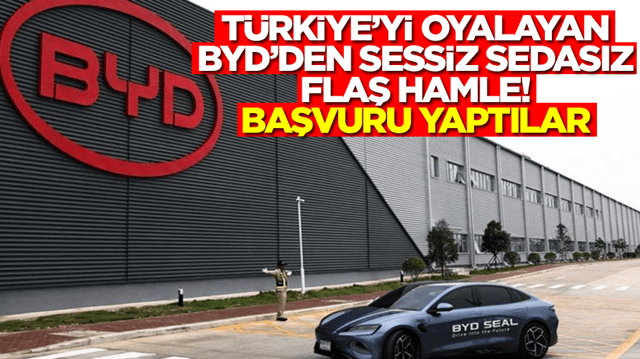 T&uuml;rkiye'yi oyalayan &Ccedil;inli BYD'den sessiz sedasız flaş hamle: Başvuru yaptılar