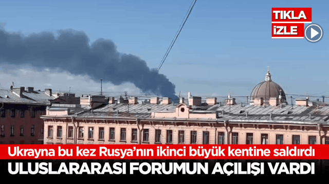 Ukrayna bu kez Rusya&rsquo;nın ikinci b&uuml;y&uuml;k kentine saldırdı! Uluslararası forumun a&ccedil;ılışı vardı