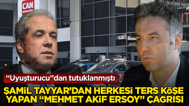 &ldquo;Uyuşturucu&rdquo;dan tutuklanmıştı! AK Partili Şamil Tayyar&rsquo;dan herkesi ters k&ouml;şe yapan &ldquo;Mehmet Akif Ersoy&rdquo; &ccedil;ağrısı