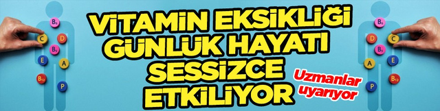 Uzmanlar uyarıyor: Vitamin eksikliği g&uuml;nl&uuml;k hayatı sessizce etkiliyor
