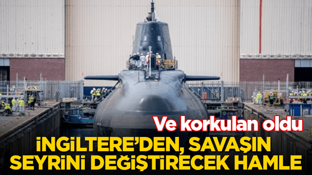 Ve korkulan oldu! İngiltere&rsquo;den, savaşın seyrini değiştirecek hamle