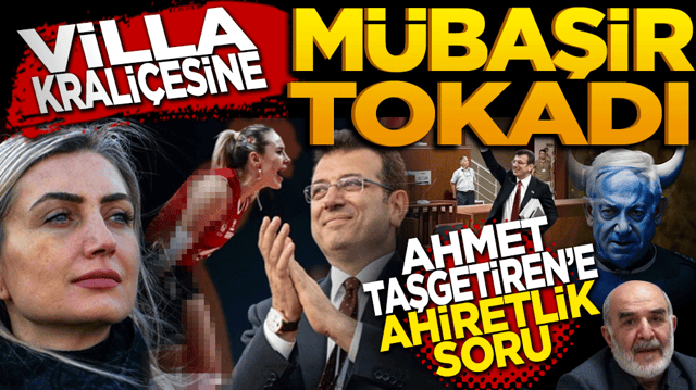 Villa Krali&ccedil;esi&rsquo;ne m&uuml;başir tokadı: Ahmet Taşgetiren&rsquo;e ahiretlik soru