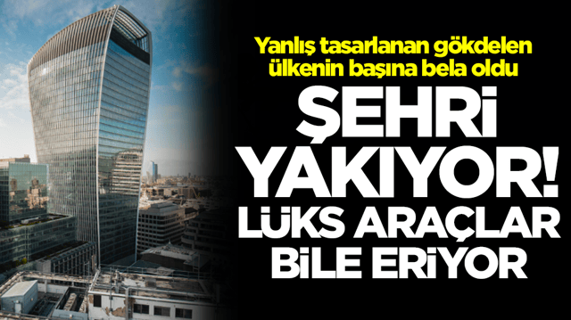 Yanlış tasarlanan g&ouml;kdelen &uuml;lkenin başına bela oldu: Şehri yakıyor, l&uuml;ks ara&ccedil;lar bile eriyor