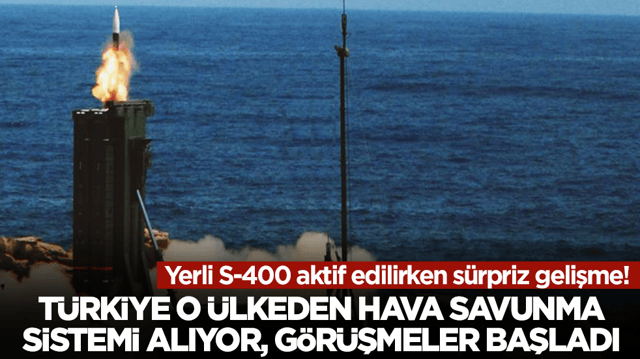 Yerli S-400 aktif edilirken s&uuml;rpriz gelişme! T&uuml;rkiye o &uuml;lkeden hava savunma sistemi alıyor, g&ouml;r&uuml;şmeler başladı