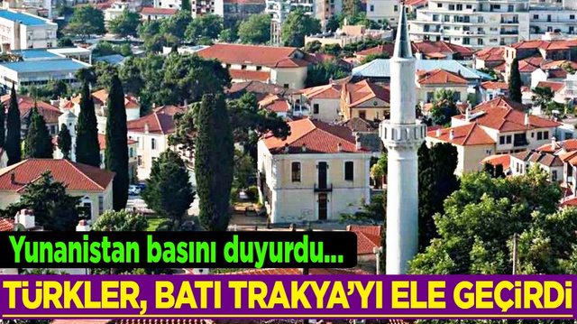 Yunanistan makamları bir dava dosyasıyla karşı karşıya: T&uuml;rkler, Batı Trakya&rsquo;yı ele ge&ccedil;irdi