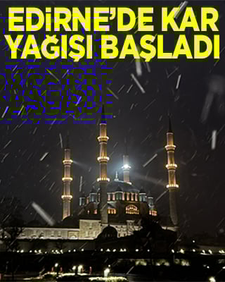 Yurda giriş yaptı Edirne'de kar yağışı başladı