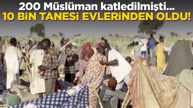 200 M&uuml;sl&uuml;man katledilmişti... 10 bin tanesi evlerinden oldu!