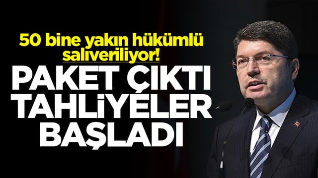 50 bine yakın h&uuml;k&uuml;ml&uuml; salıveriliyor! Paket &ccedil;ıktı tahliyeler başladı