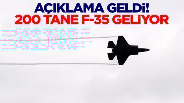 Açıklama geldi: 200 tane F-35 savaş uçağı geliyor