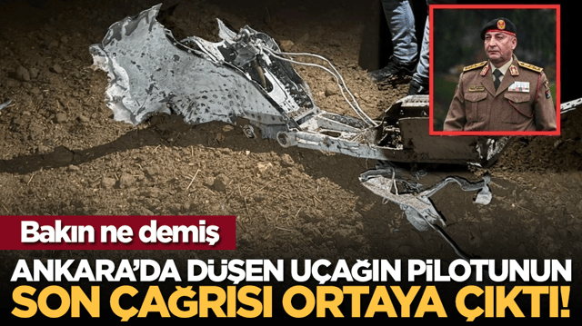 Ankara&rsquo;da d&uuml;şen u&ccedil;ağın pilotunun son &ccedil;ağrısı ortaya &ccedil;ıktı!