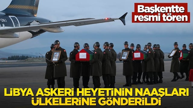 Ankara'da d&uuml;şen u&ccedil;akta vefat etmişlerdi... Libya askeri heyeti &uuml;lkelerine g&ouml;t&uuml;r&uuml;ld&uuml;