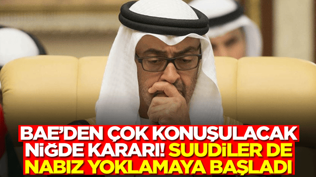 BAE'den &ccedil;ok konuşulacak Niğde kararı! Haberi alan Suudiler de nabız yoklamaya başladı