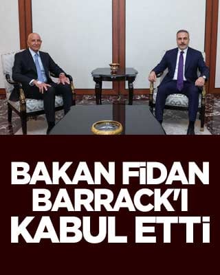 Bakan Fidan, Barrack'ı kabul etti