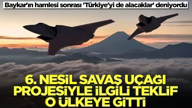 Baykar'ın hamlesi sonrası 'T&uuml;rkiye'yi de alacaklar' deniyordu: 6. nesil savaş u&ccedil;ağı projesiyle ilgili teklif geldi