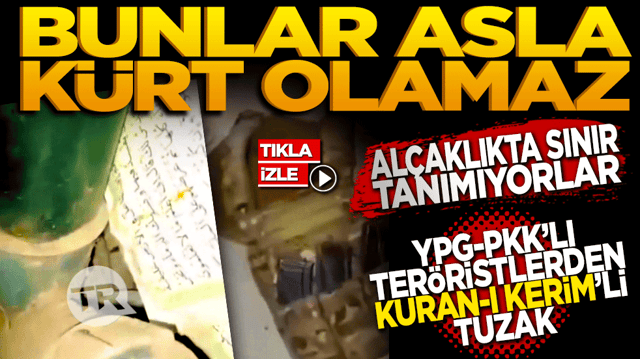 Bunlar asla K&uuml;rt olamaz! Al&ccedil;aklıkta sınır tanımıyorlar: PKK/YPG&rsquo;li ter&ouml;ristlerden Kur&rsquo;an-ı Kerim&rsquo;li tuzak!