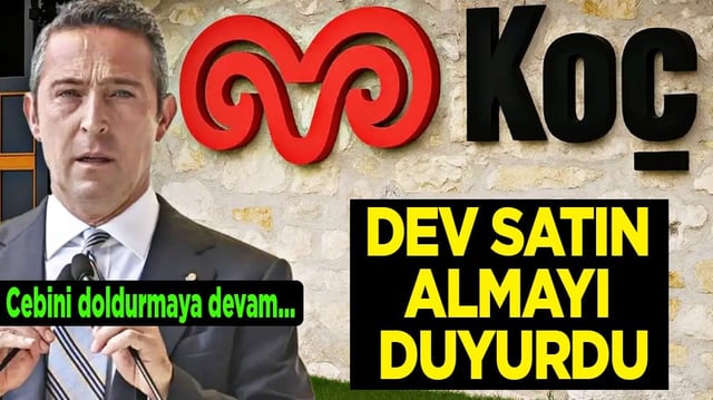B&uuml;y&uuml;k gelişmeyi a&ccedil;ıkladı... KAP geldi! Ko&ccedil; Holding'den 5.2 milyar TL'lik dev satın alma