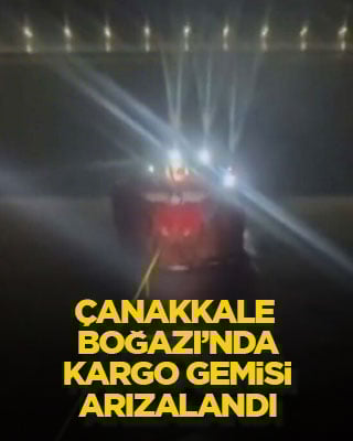 Çanakkale Boğazı’nda kargo gemisi arızalandı